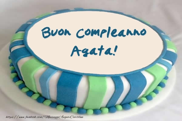 Torta Buon Compleanno Agata! - Cartoline compleanno con torta