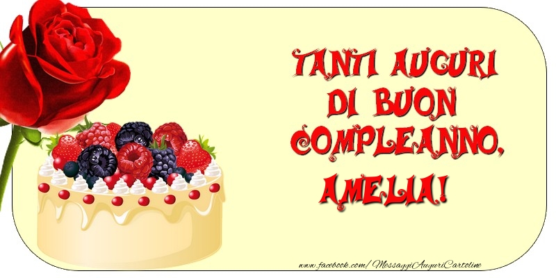 Tanti Auguri di Buon Compleanno, Amelia - Cartoline compleanno