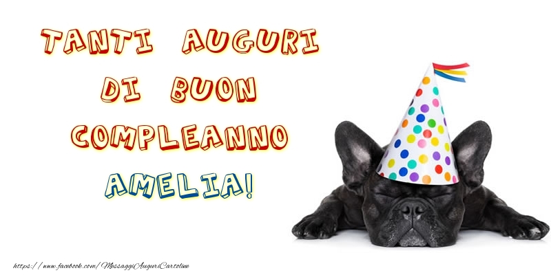 Tanti Auguri di Buon Compleanno Amelia! - Cartoline compleanno