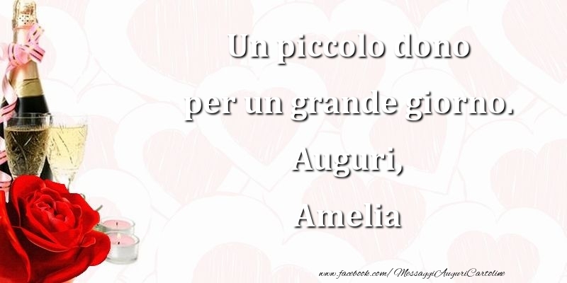 Un piccolo dono per un grande giorno. Auguri, Amelia - Cartoline compleanno con champagne