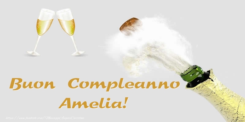 Buon Compleanno Amelia! - Cartoline compleanno con champagne