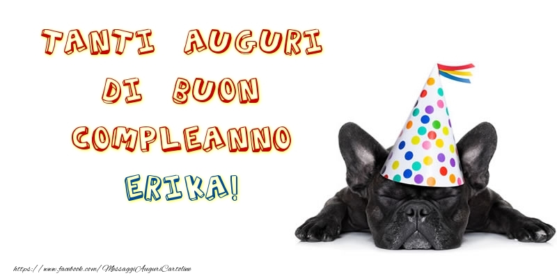 Tanti Auguri di Buon Compleanno Erika! - Cartoline compleanno