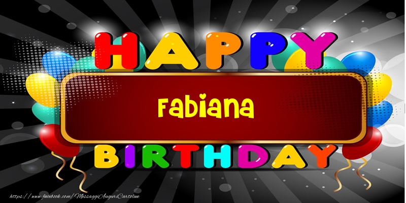 Happy Birthday Fabiana - Cartoline compleanno